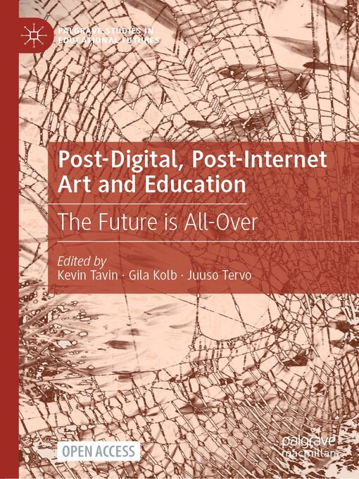 Title details for Post-Digital, Post-Internet Art and Education by Kevin Tavin - Available